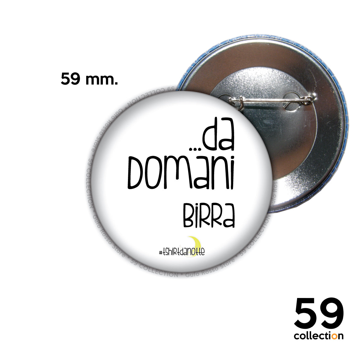 59 COLLECTION pins, spilla, spilletta - T-Shirt da Notte ...DA DOMANI BIRRA