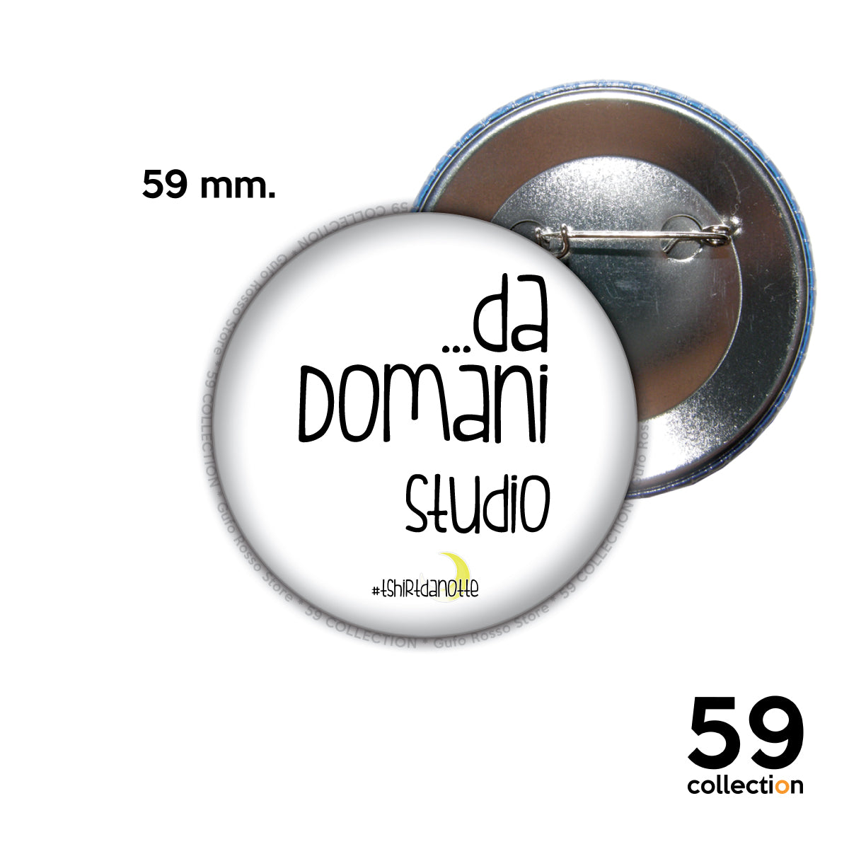 59 COLLECTION pins, spilla, spilletta - T-Shirt da Notte ...DA DOMANI STUDIO