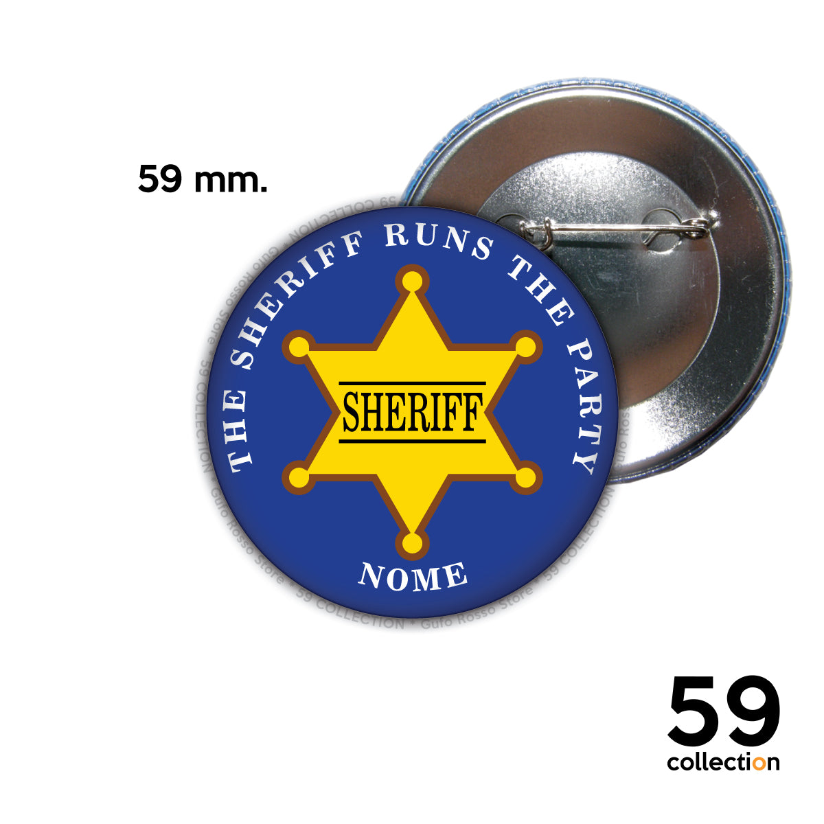 59 COLLECTION pins, spilla, spilletta - The Sheriff Runs The Party + NOME