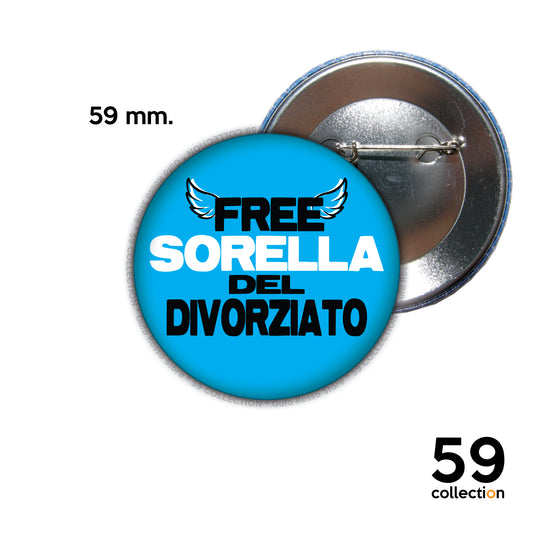 59 COLLECTION pins, spilla, spilletta - SORELLA del Divorziato - collezione FREE