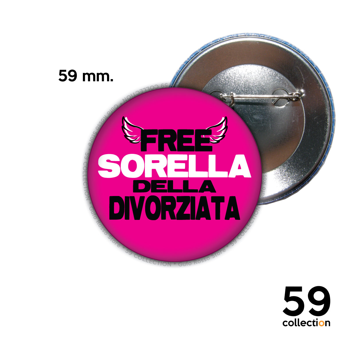 59 COLLECTION pins, spilla, spilletta - SORELLA della Divorziata - collezione FREE